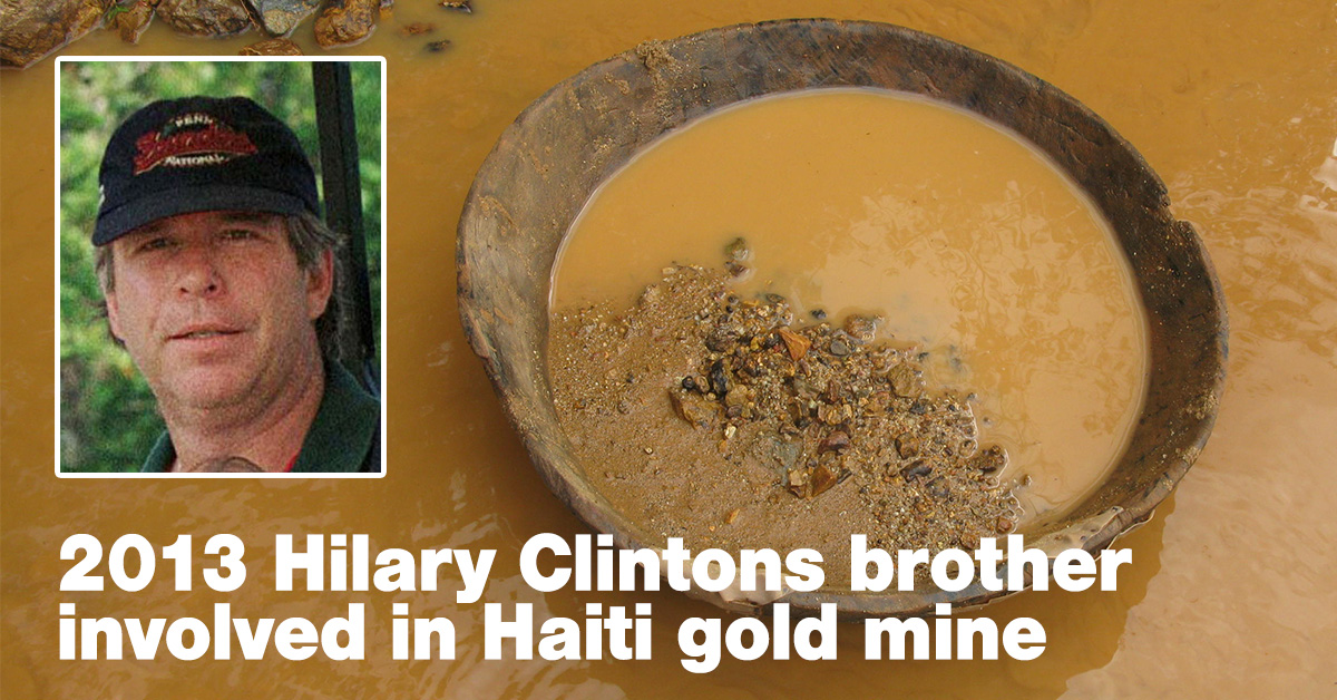 2013-Hilary-Clintons-brother-involved-in-Haiti-gold-mine.jpg