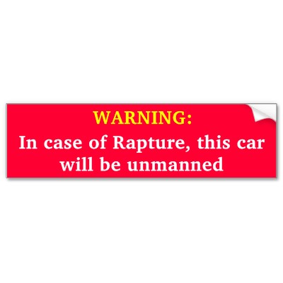 http://www.fairfaxunderground.com/forum/file.php?40,file=23035,filename=warning_in_case_of_rapture_this_car_will_be_unma_bumper_sticker-p128465959413570292trl0_400.jpg