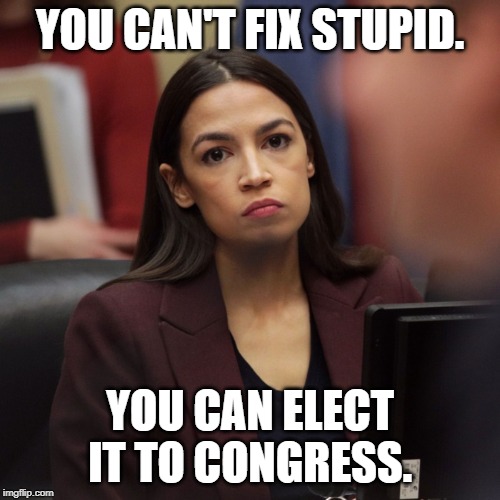 NOVAisBETTER Wrote: -AOC will be OUR president 2024-2032 